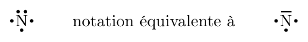 Deux notations équivalentes du schéma de Lewis de l'atome d'azote